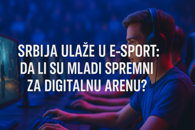 Srbija ulaže u e-sport: Da li su mladi spremni za digitalnu arenu?