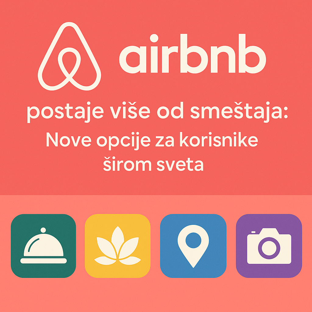 Airbnb postaje više od smeštaja: Nove opcije za korisnike širom sveta