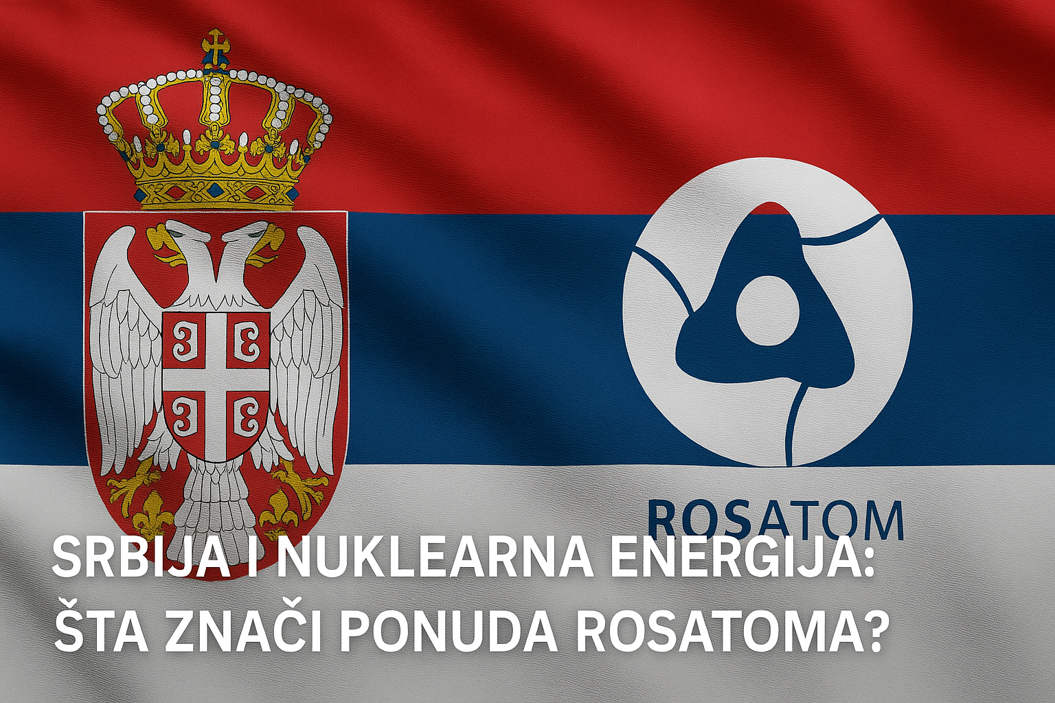 Srbija i Nuklearna Energija: Šta Znači Ponuda Rosatoma?